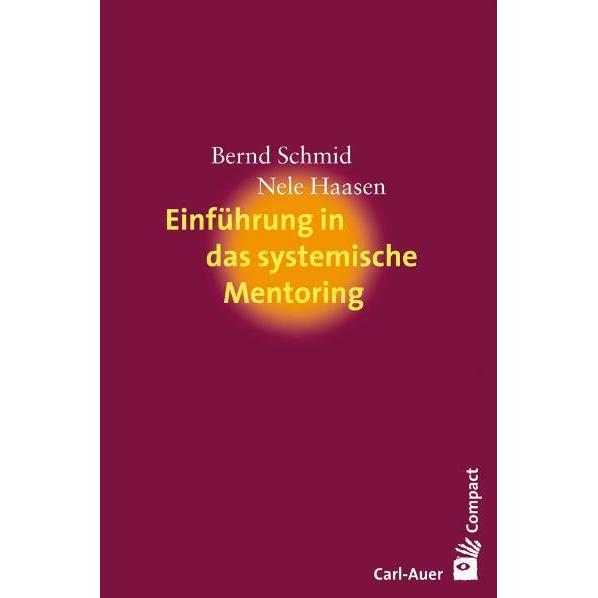 EInführung in das systemische Mentoring, Fachbücher von Bernd Schmid, Nele Haasen