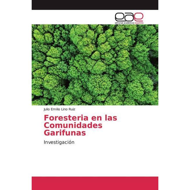 Foresteria en las Comunidades Garifunas, Fachbücher von Julio Emilio Lino Ruiz