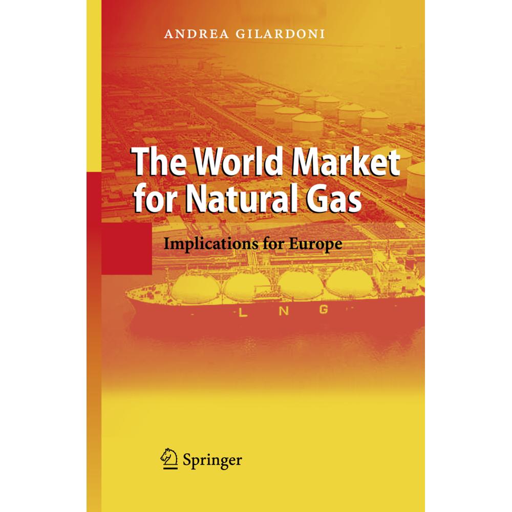 The World Market for Natural Gas, Fachbücher von Andrea Gilardoni