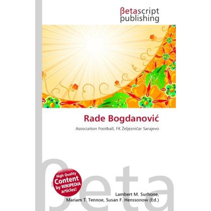 Rade Bogdanovi, Ratgeber von Lambert M. Surhone, Miriam T. Timpledon, Susan F. Marseken