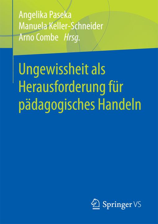 Produktbild Ungewissheit als Herausforderung für pädagogisches Handeln (Deutsch, Angelika Paseka, Arno Combe, Manuela Keller-Schneider, 2017)