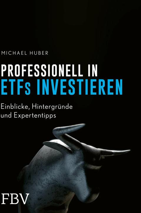 Produktbild Professionell in ETFs investieren (Deutsch, Michael Huber, 2023)