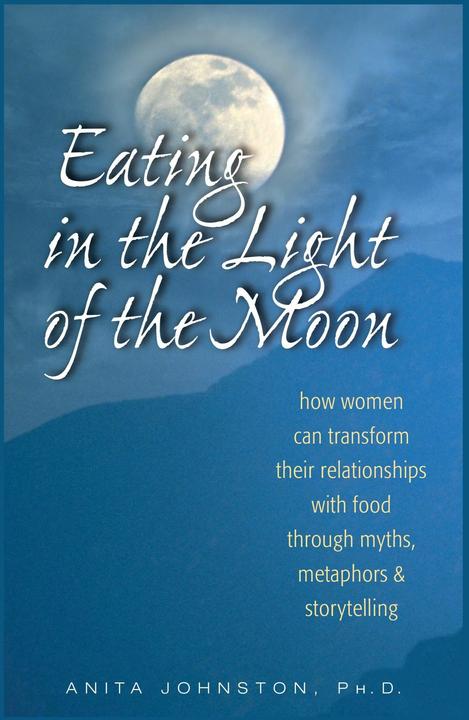 Produktbild Eating in the Light of the Moon (Englisch, Anita Johnston Ph. D., 2000)
