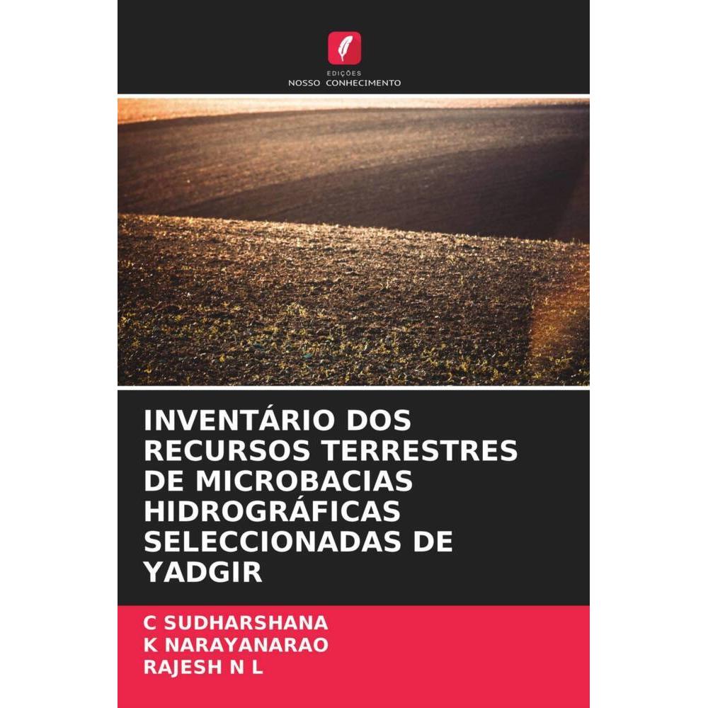 Inventário Dos Recursos Terrestres De Microbacias Hidrográficas Seleccionadas De Yadgir, Fachbücher von RAJESH N L, K NA...