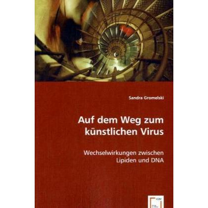 Auf dem Weg zum künstlichen Virus, Fachbücher von Sandra Gromelski