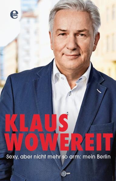 Produktbild Sexy, aber nicht mehr so arm: mein Berlin (Deutsch, Enrik Lauer, Klaus Wowereit, 2018)