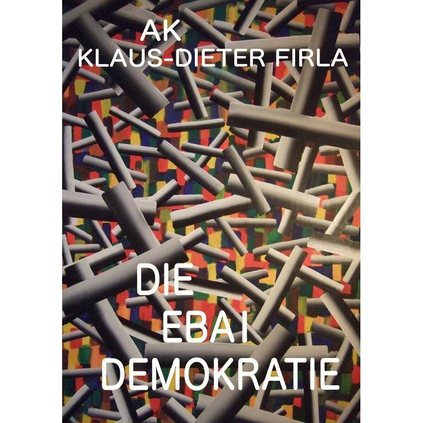 Die Ebai Demokratie, Sachbücher von Klaus Firla