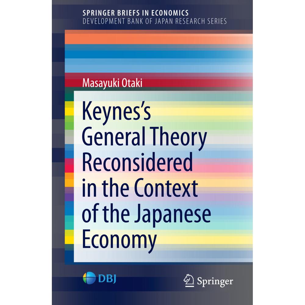 Keynes's General Theory Reconsidered in the Context of the Japanese Economy, Fachbücher von Masayuki Otaki