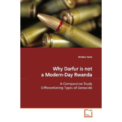 Why Darfur is not a Modern-Day Rwanda, Fachbücher von Monica Davis