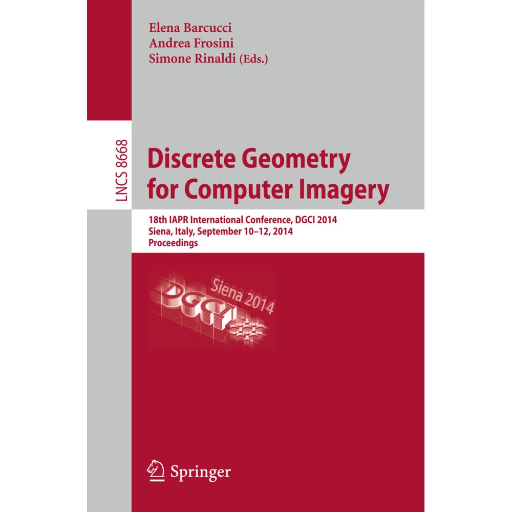 Discrete Geometry for Computer Imagery, Fachbücher von Simone Rinaldi, Andrea Frosini, Elena Barcucci