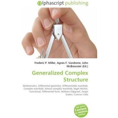 Generalized Complex Structure, Fachbücher von Agnes F. Vandome, Frederic P. Miller, John McBrewster