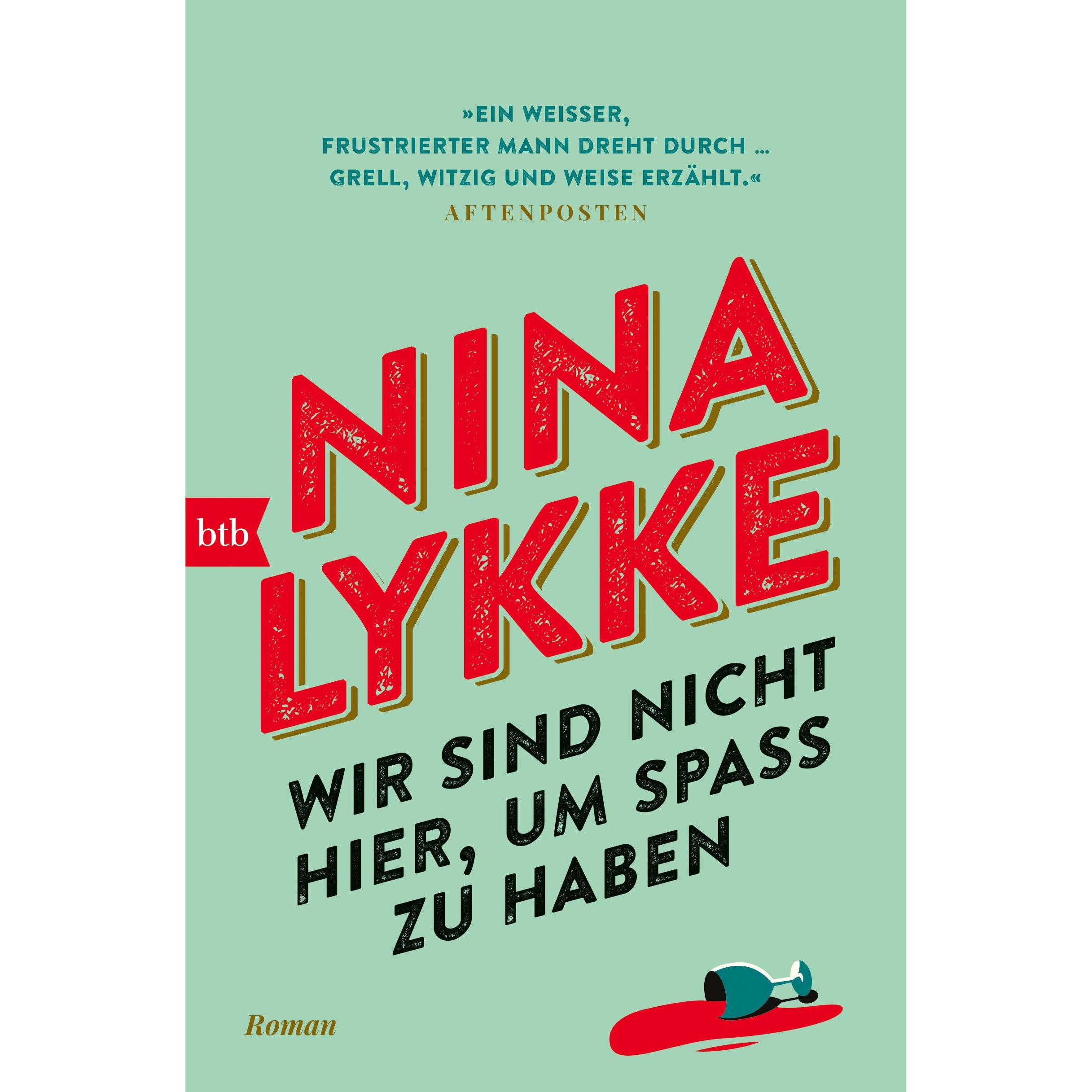 Wir sind nicht hier, um Spass zu haben, Belletristik von Nina Lykke