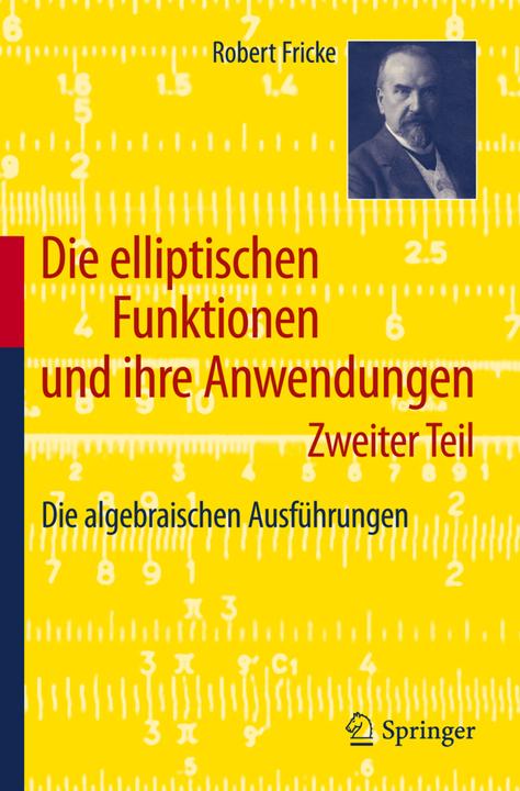 Produktbild Die elliptischen Funktionen und ihre Anwendungen. Zweiter Teil (Deutsch, Robert Fricke, 2011)