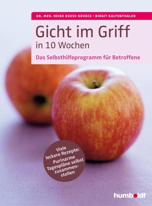 Produktbild Gicht im Griff in 10 Wochen (Deutsch, Buess-Kovcs, Birgit, Heike(Dr.med.)/Kaltenthaler, 2018)