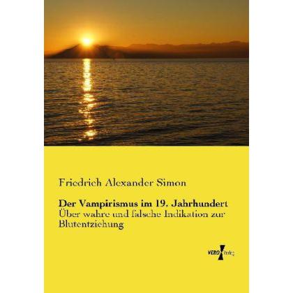 Der Vampirismus im 19. Jahrhundert, Fachbücher von Friedrich A. Simon