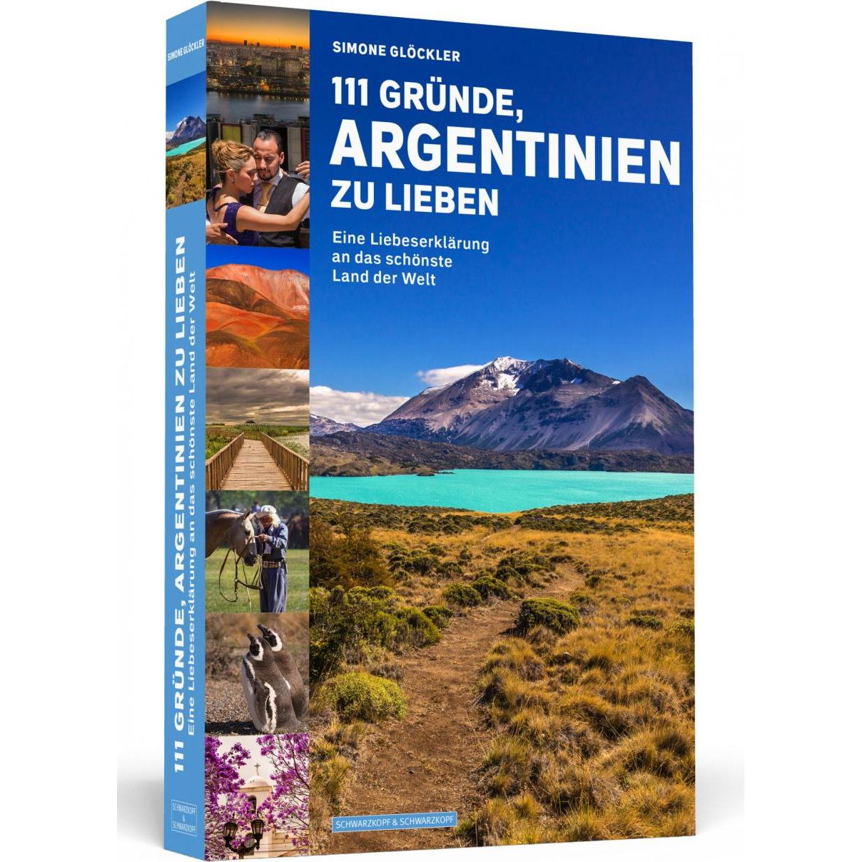 111 Gründe, Argentinien zu lieben, Ratgeber von Simone Glöckler