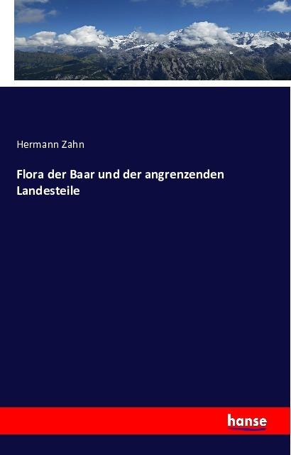 Produktbild Flora der Baar und der angrenzenden Landesteile (Deutsch, Hermann Zahn, 2016)