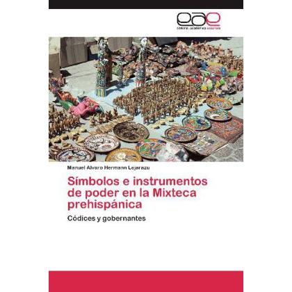 Símbolos e instrumentos de poder en la Mixteca prehispánica, Fachbücher