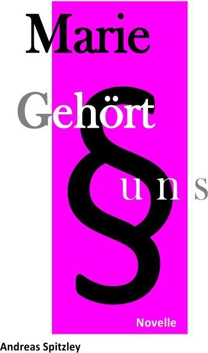Produktbild Marie Gehört uns (Andreas Spitzley, Deutsch)