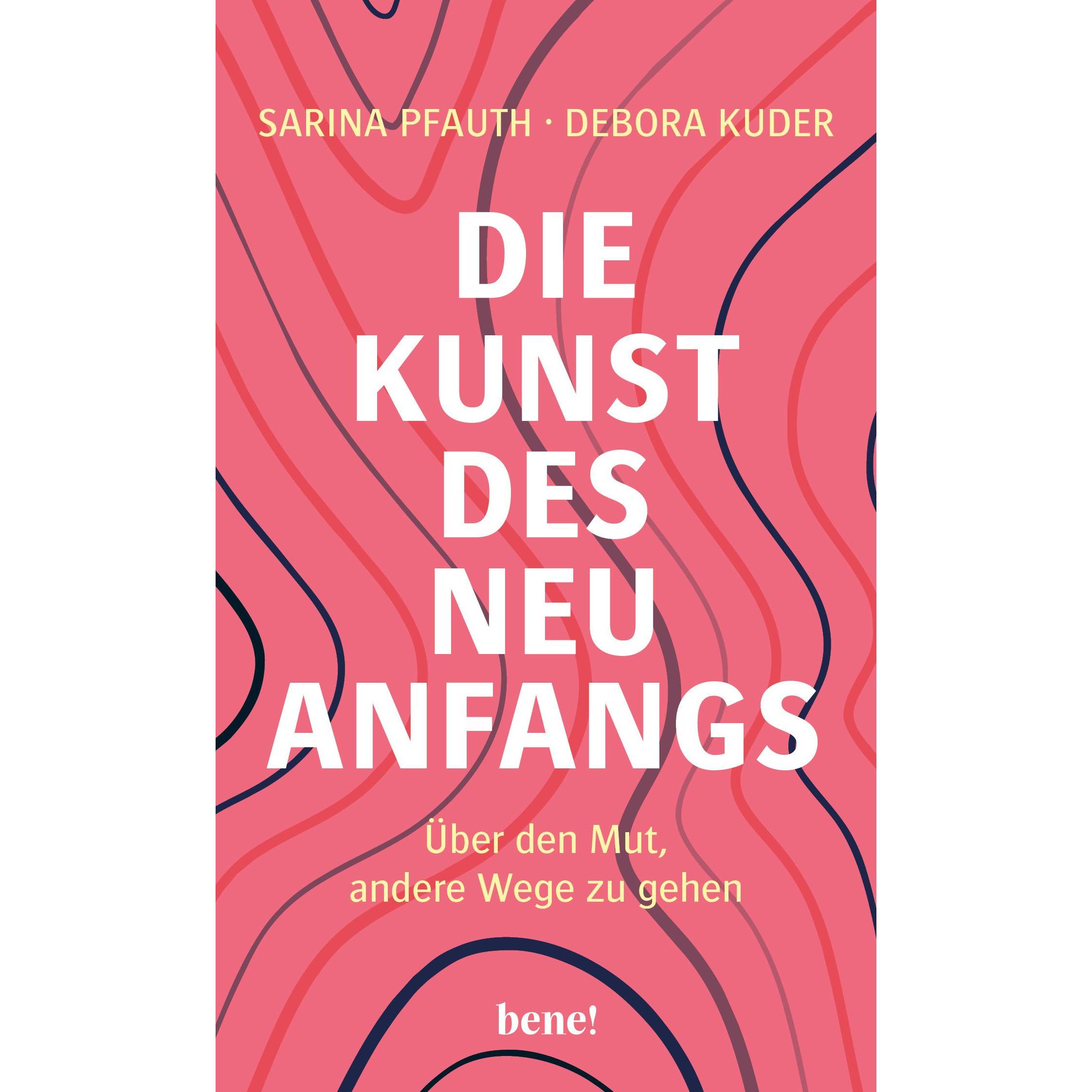 Die Kunst des Neuanfangs, Ratgeber von Debora Kuder, Sarina Pfauth