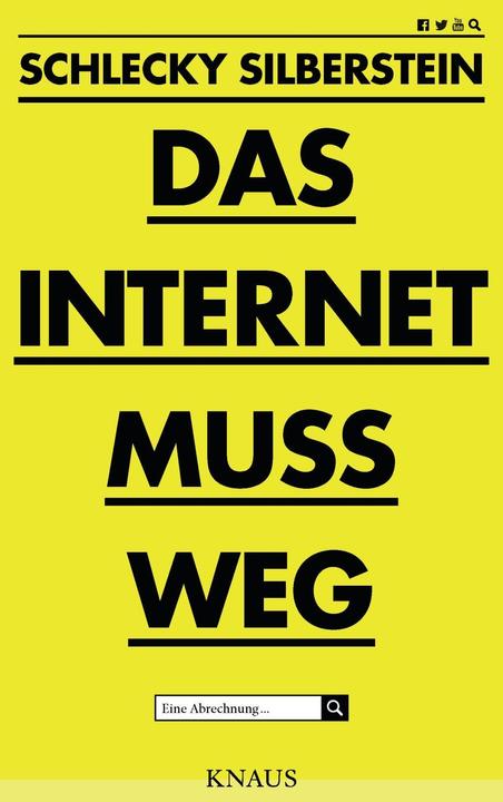 Produktbild Das Internet muss weg (Deutsch, Schlecky Silberstein, 2018)