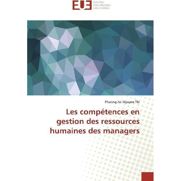 Les compétences en gestion des ressources humaines des managers, Fachbücher von Phuong An Nguyen Thi