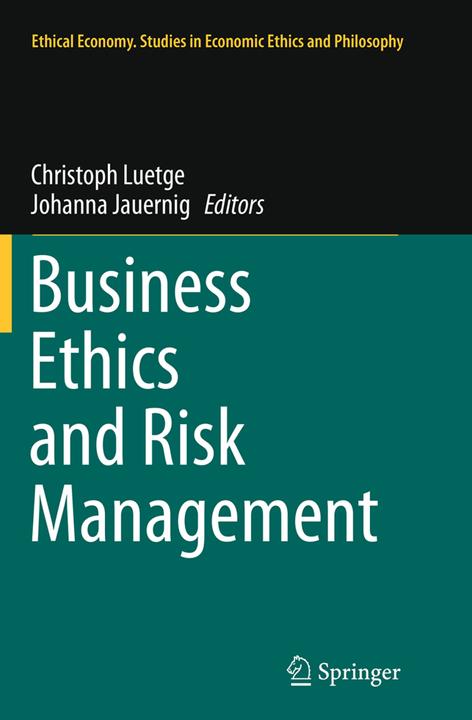 Produktbild Business Ethics and Risk Management (Englisch, Johanna Jauernig, Christoph Luetge, 2016)