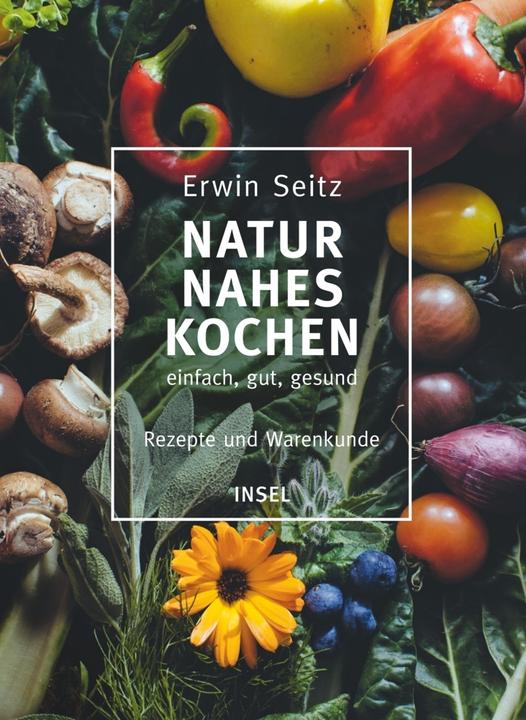 Produktbild Naturnahes Kochen (Deutsch, Erwin Seitz, Jens Gyarmaty, 2018)