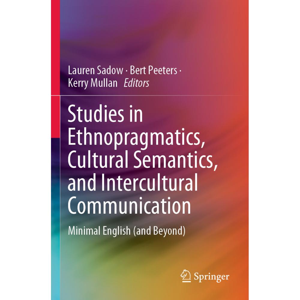 Studies in Ethnopragmatics, Cultural Semantics, and Intercultural Communication, Fachbücher von Bert Peeters, Lauren Sad...