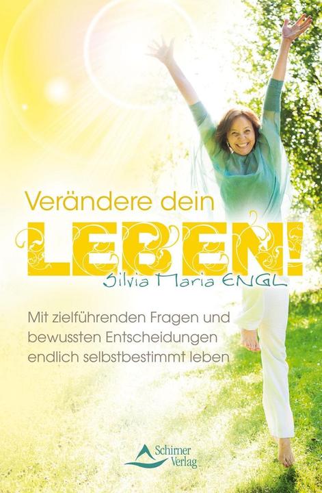 Produktbild Verändere dein Leben! (Deutsch, Silvia Maria Engl, 2016)