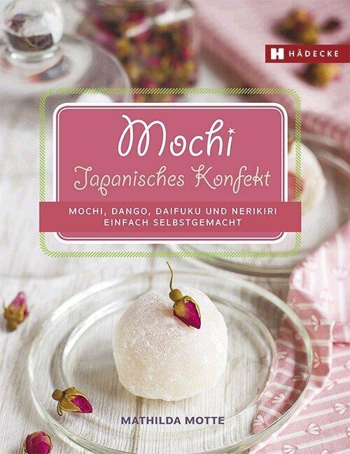 Produktbild Mochi, Dango, Daifuku und Nerikiri (Deutsch, Mathilda Motte, 2016)