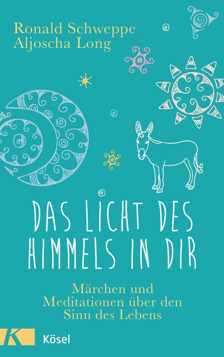 Produktbild Das Licht des Himmels in dir (Deutsch, Aljoscha Long, Ronald Schweppe, 2018)