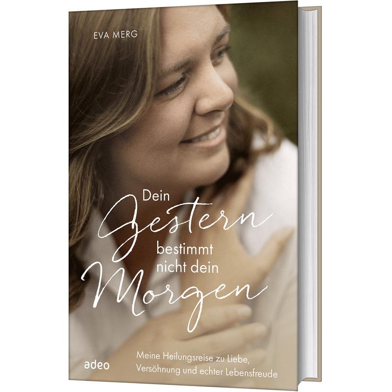 Thumbnail - Dein Gestern bestimmt nicht dein Morgen, Sachbücher von Eva Merg