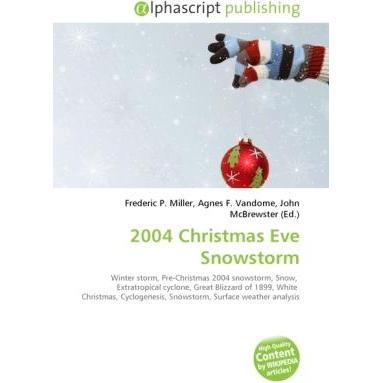 2004 Christmas Eve Snowstorm, Fachbücher von Agnes F. Vandome, Frederic P. Miller, John McBrewster