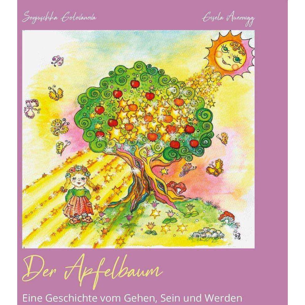 Der Apfelbaum - eine Geschichte vom Gehen, Sein und Werden, Kinderbücher von Sonjuschka Golovanova