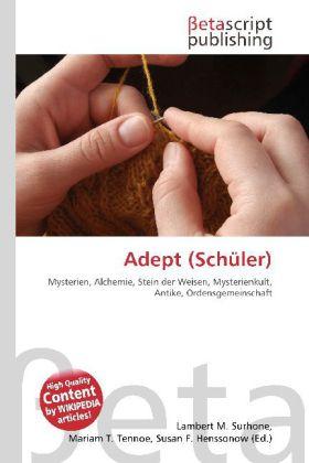Produktbild Adept (Schüler) (Lambert M. Surhone, Susan F. Henssonow, Mariam T. Tennoe, 2010)