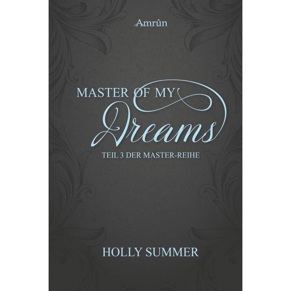 Master of my Dreams, Belletristik von Holly Summer