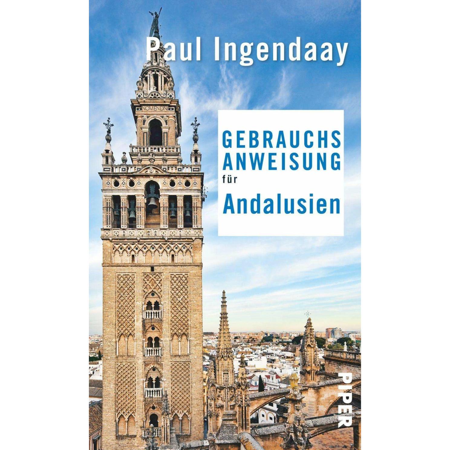 Gebrauchsanweisung für Andalusien, Ratgeber von Paul Ingendaay