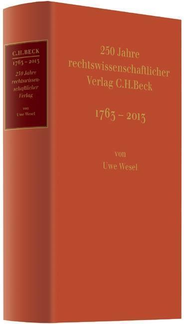 Produktbild 250 Jahre rechtswissenschatlicher Verlag C.H.Beck 1763 - 2013 (Deutsch, Hans Dieter Beck, Uwe Wesel, 2013)