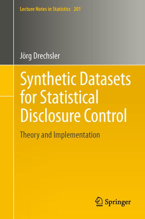 Produktbild Synthetic Datasets for Statistical Disclosure Control (Englisch, Jörg Drechsler, 2011)