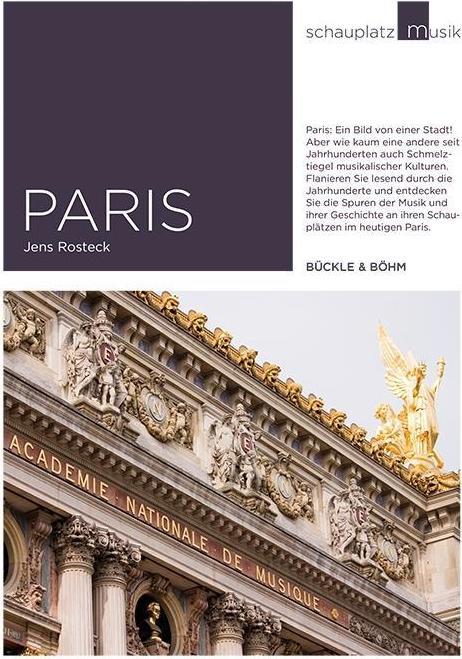 Produktbild Schauplatz Musik: Paris (Deutsch, Jens Rosteck, 2012)