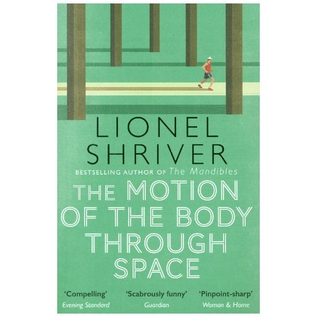Thumbnail - Motion of the Body Through Space, Belletristik von Lionel Shriver