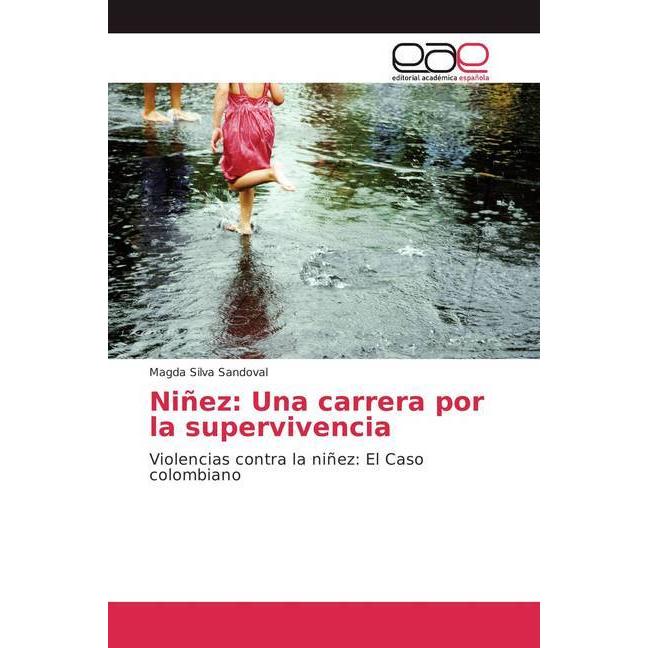 Niñez: Una carrera por la supervivencia, Fachbücher von Magda Silva Sandoval