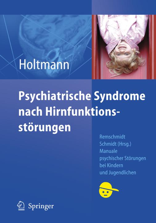Produktbild Psychiatrische Syndrome nach Hirnfunktionsstörungen (Deutsch, Martin Holtmann, 2008)