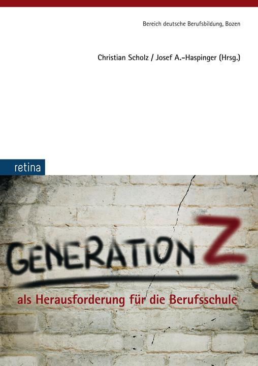Produktbild Generation Z als Herausforderung für die Berufsschule (Deutsch, Andreas Haspinger, Christian Scholz, 2017)