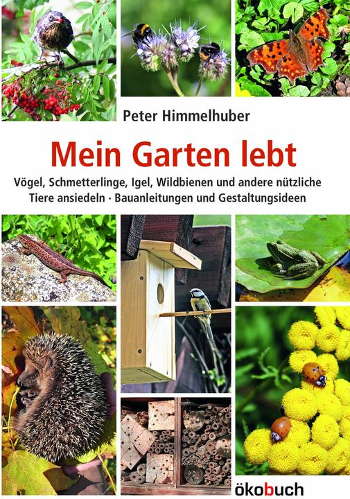 Produktbild Mein Garten lebt (Deutsch, Peter Himmelhuber, 2011)