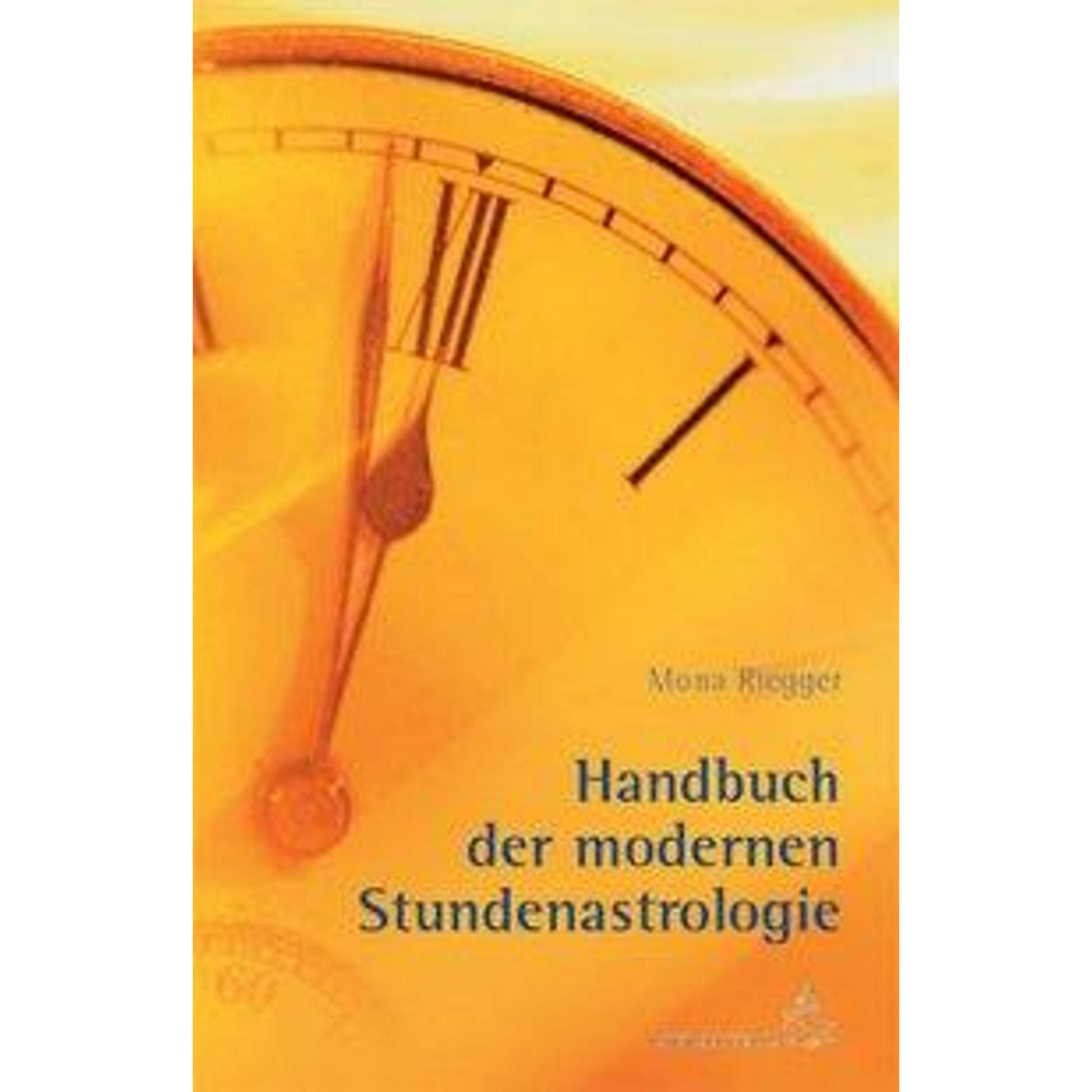 Handbuch der Modernen Stundenastrologie, Ratgeber von Mona Riegger