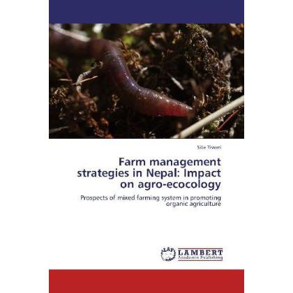 Farm management strategies in Nepal: Impact on agro-ecocology, Fachbücher