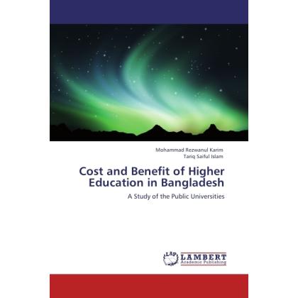 Cost and Benefit of Higher Education in Bangladesh, Fachbücher von Mohammad R. Karim, Tariq Saiful Islam