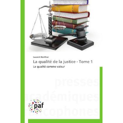 La qualité de la justice - Tôme 1, Fachbücher von Laurent Berthier
